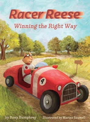 Racer Reese: Winning the Right Way by Humphrey, Roxy