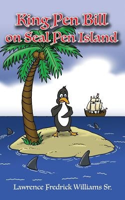King Pen Bill on Seal Pen Island by Williams, Lawrence Fredrick, Sr.