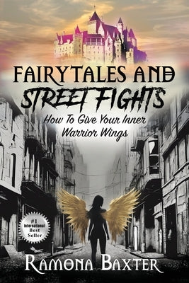 Fairytales and Street Fights by Baxter, Ramona