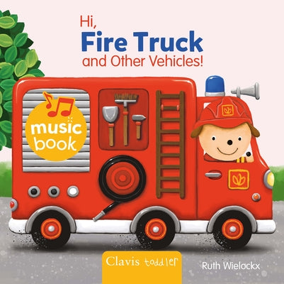 Hi Fire Truck and Other Vehicles Sound Book by Wielockx, Ruth