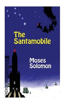 The Santamobile by Solomon, Moses