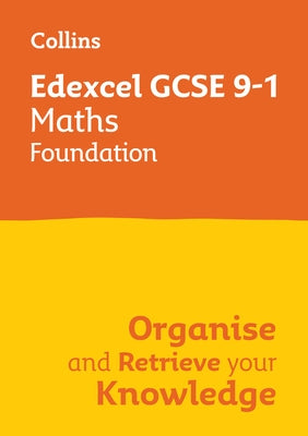 Collins GCSE Maths 9-1: Edexcel GCSE 9-1 Maths Foundation: Organise and Retrieve Your Knowledge by Collins