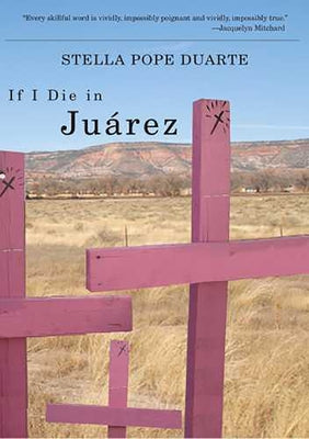 If I Die in Juárez by Duarte, Stella Pope