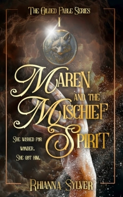 Maren and the Mischief Spirit by Sylver, Rhianna