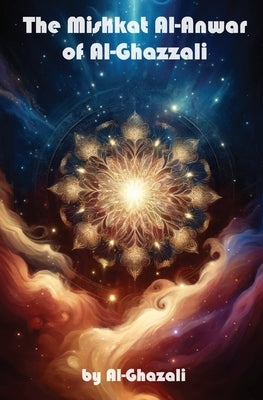 The Mishkat Al-Anwar of Al-Ghazzali by Al-Ghazali