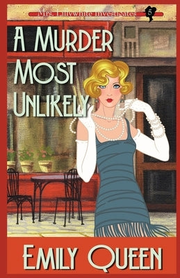 A Murder Most Unlikely: A 1920's Murder Mystery by Queen, Emily