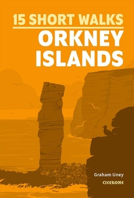 15 Short Walks on the Orkney Islands by Uney, Graham