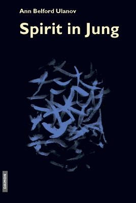 Spirit in Jung by Ulanov, Ann Bedford