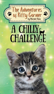 A Chilly Challenge: The Adventures of Kitty Corner Book 5 by Knox, Natalie