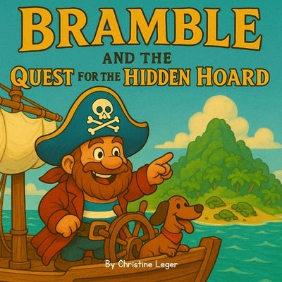 Bramble and the Quest for the Hidden Hoard by Leger