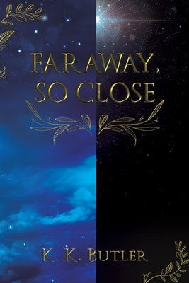 Faraway, So Close by Butler, K. K.