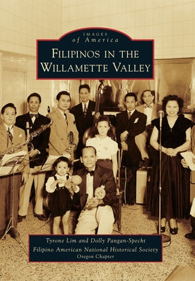 Filipinos in the Willamette Valley by Pangan-Specht, Dolly