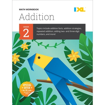 IXL Math Workbook: Grade 2 Addition by Learning, IXL