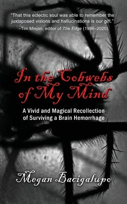In the Cobwebs of My Mind by Bacigalupo, Megan