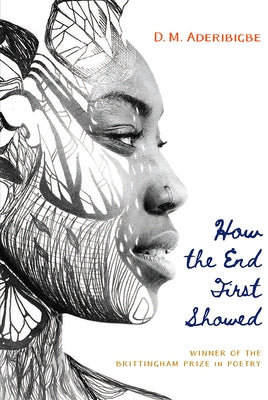 How the End First Showed by Aderibigbe, D. M.
