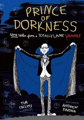 Prince of Dorkness: More Notes from a Totally Lame Vampire by Collins, Tim