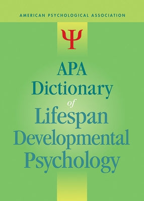 APA Dictionary of Lifespan Developmental Psychology by Vandenbos, Gary R.