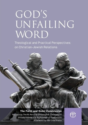 God's Unfailing Word: Christian-Jewish Relations by The Faith and Order Commission