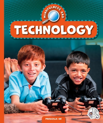 Mindfulness and Technology by An, Priscilla