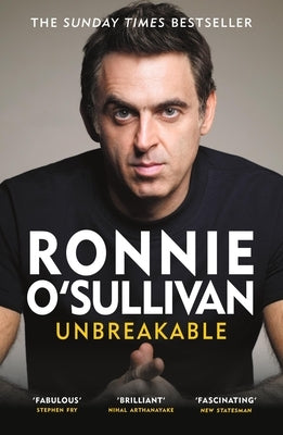 Unbreakable: The Instant Sunday Times Bestseller 'Reading This Is Like Watching an O'Sullivan Break' Stephen Fry by O'Sullivan, Ronnie