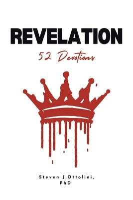 REVELATION 52 Devotions by Ottolini, Steven J.