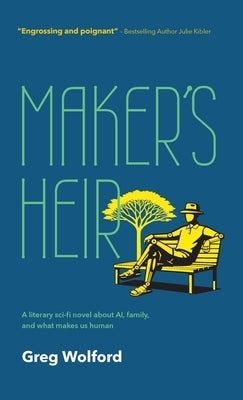 The Maker's Heir by Wolford, Greg