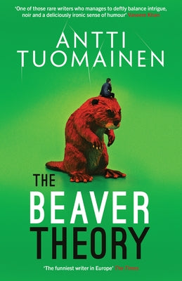 The Beaver Theory: Volume 4 by Tuomainen, Antti