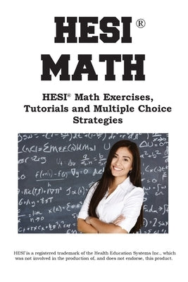 HESI Math Workbook by Complete Test Preparation Inc