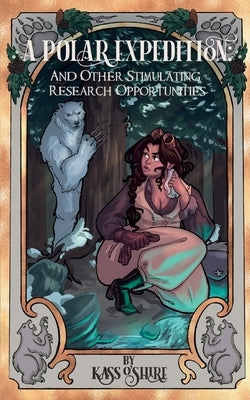 A Polar Expedition and Other Stimulating Research Opportunities by O'Shire, Kass