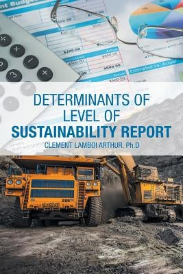 Determinants of Level of Sustainability Report by Arthur, Clement Lamboi
