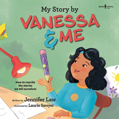 My Story by Vanessa & Me: How to Rewrite the Stories We Tell Ourselves by Law, Jennifer