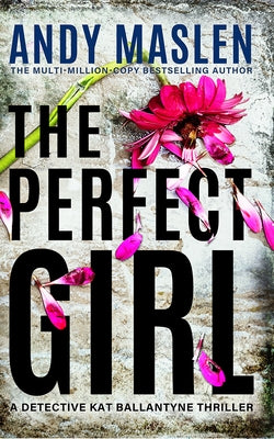The Perfect Girl by Maslen, Andy