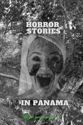 Horror legends in Panama by Guti&#195;&#169;rrez, Ubaldo S&#195;&#161;nchez
