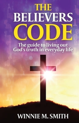 The Believers Code by Smith, Winnie M.