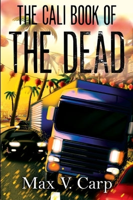 The Cali Book Of The Dead by Carp, Max V.