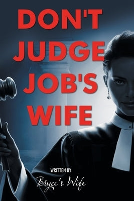 Don't Judge Job's Wife by Bryce's Wife