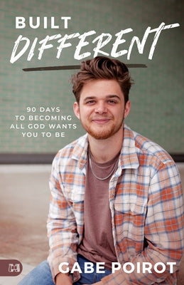 Built Different: 90 Days to Becoming All God Wants You to Be by Poirot, Gabe