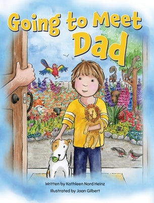 Going to Meet Dad by Heinz, Kathleen Nord