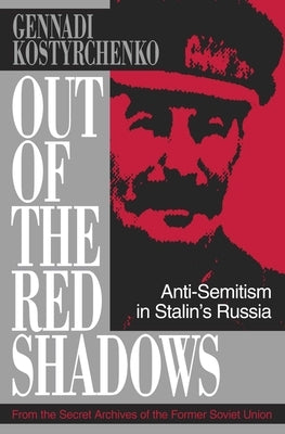 Out of the Red Shadows by Kostyrchenko, Gennadi V.