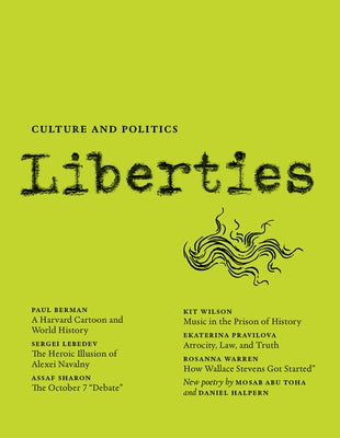 Liberties Journal of Culture and Politics by Berman, Paul