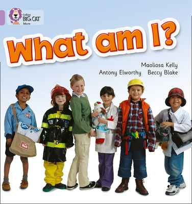 What Am I?: Lilac/Band 0 by Kelly, Maoliosa