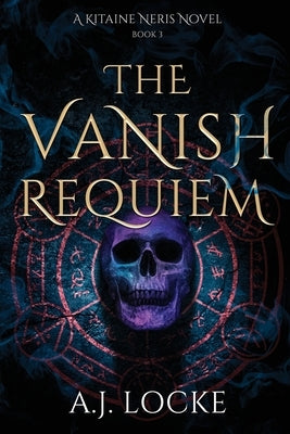 The Vanish Requiem by Locke, A. J.