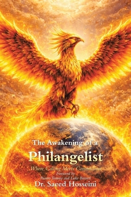 The Awakening of a Philangelist: Where Calling Meets Commission by Hosseini, Saeed