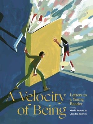 A Velocity of Being: Letters to a Young Reader by Popova, Maria
