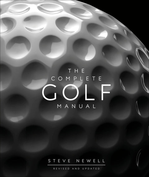 The Complete Golf Manual by Newell, Steve