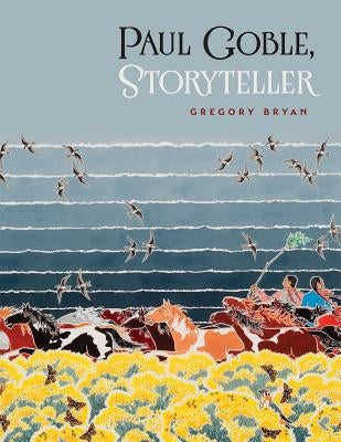 Paul Goble Storyteller by Bryan, Gregory