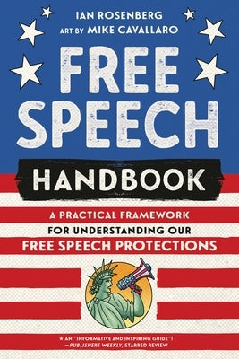 Free Speech Handbook: A Practical Framework for Understanding Our Free Speech Protections by Rosenberg, Ian