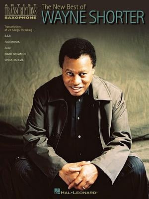 The New Best of Wayne Shorter: Artist Transcriptions - Saxophone by Shorter, Wayne