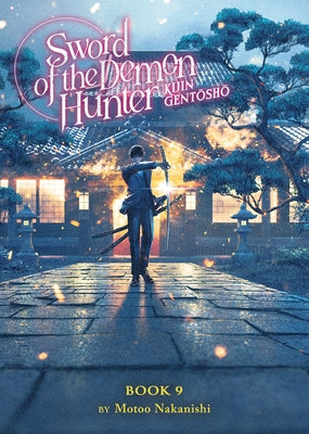 Sword of the Demon Hunter: Kijin Gentosho (Light Novel) Vol. 9 by Nakanishi, Motoo
