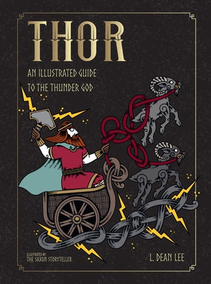Thor: An Illustrated Guide to the Thunder God by Lee, L. Dean